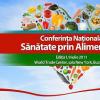 Conferinta Nationala Sanatate prin Alimentatie – editia I