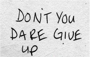 don't give up!